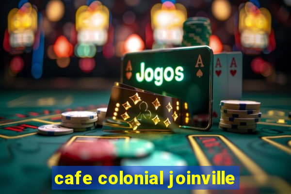 cafe colonial joinville